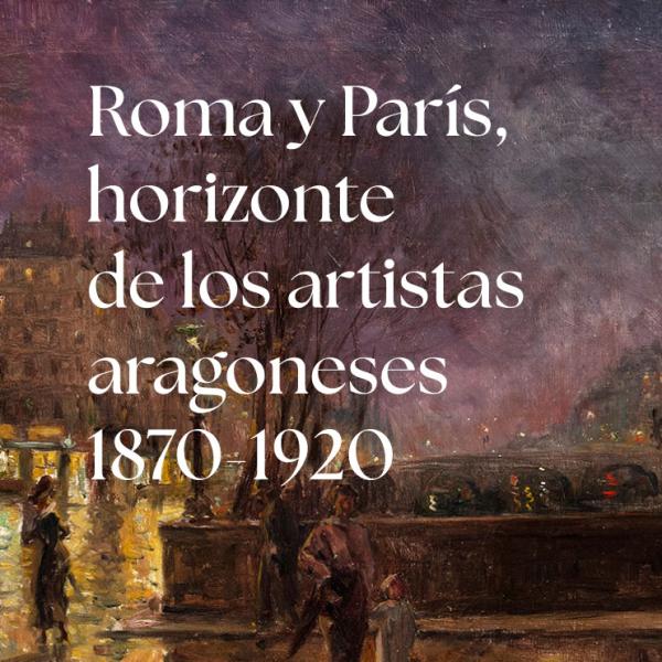 Exposición Roma y París, artistas aragoneses